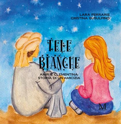 Tele bianche. Amir e Clementina: storia di un'amicizia - Lara Ferraris,Cristina Gusulfino - ebook