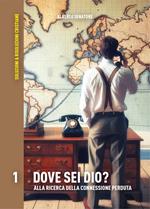 Dove sei dio? Alla ricerca della connessione perduta