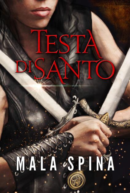 Testa di santo - Mala Spina - ebook
