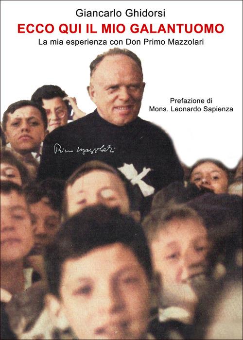 Ecco qui il mio galantuomo. La mia esperienza con Don Primo Mazzolari - Giancarlo Ghidorsi - ebook