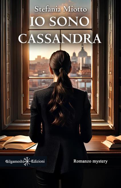 Io sono Cassandra - Stefania Miotto - ebook
