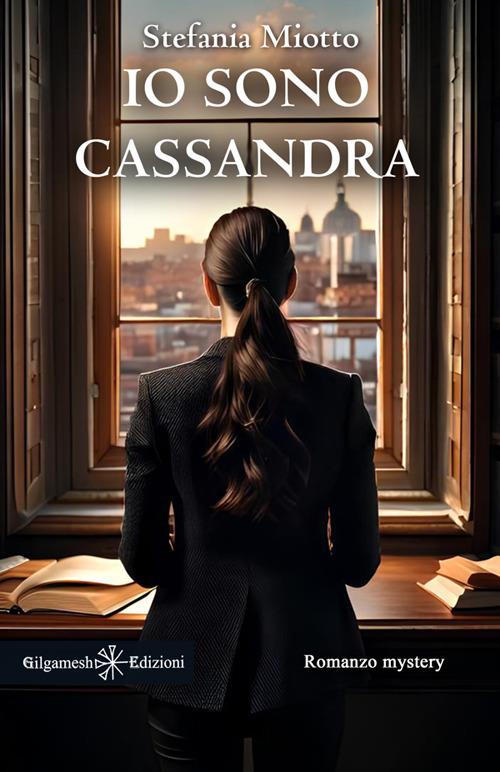 Io sono Cassandra - Stefania Miotto - ebook