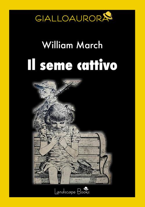 Il seme cattivo - William March - ebook