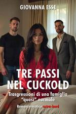 Tre passi nel cuckold. Trasgressioni di una famiglia «quasi» normale