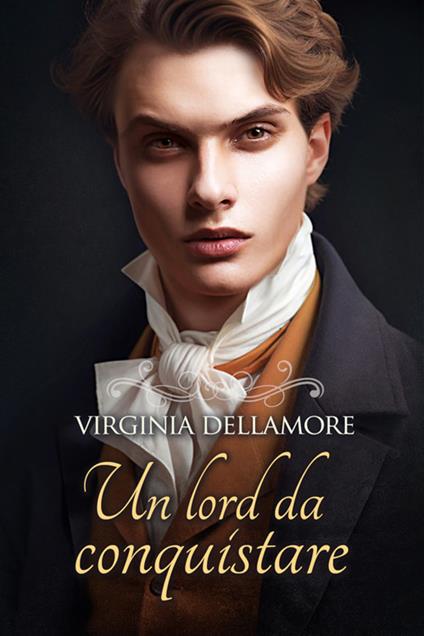 Un lord da conquistare - Virginia Dellamore - ebook