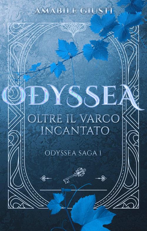 Oltre il varco incantato. Odyssea. Vol. 1 - Amabile Giusti - ebook