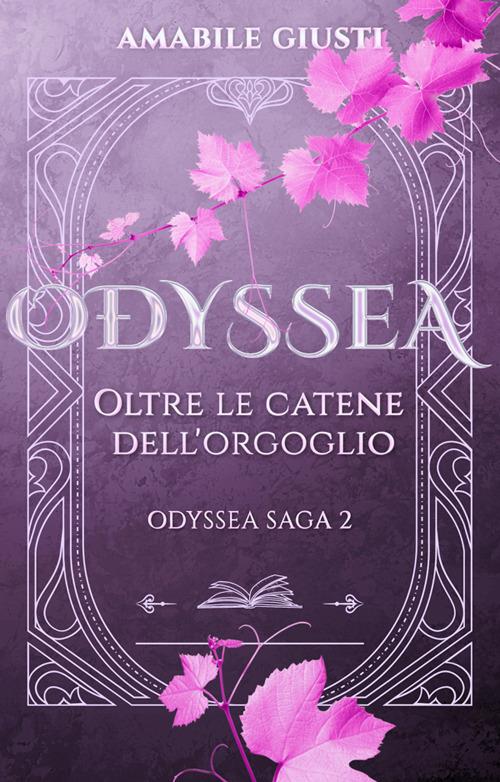 Oltre le catene dell'orgoglio. Odyssea. Vol. 2 - Amabile Giusti - ebook
