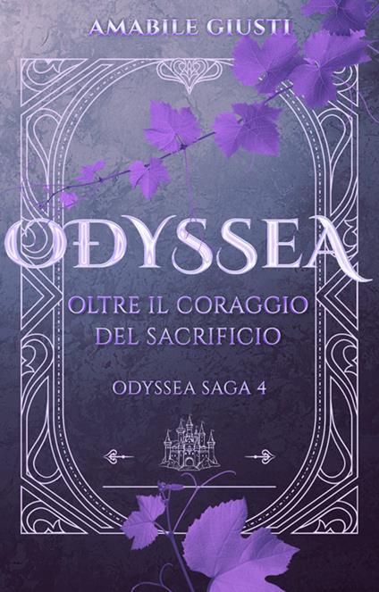Oltre il coraggio del sacrificio. Odyssea. Vol. 4 - Amabile Giusti - ebook