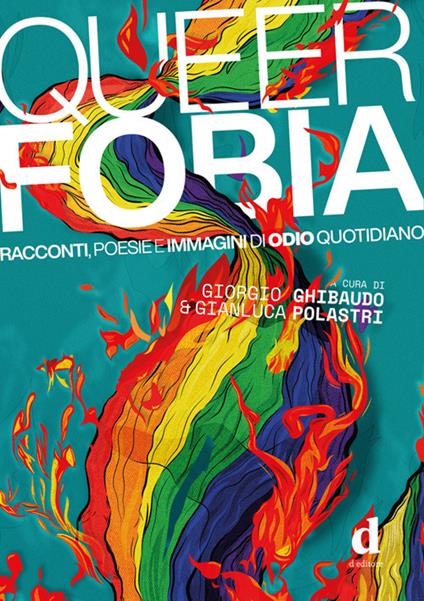 Queerfobia. Racconti, poesie e immagini di odio quotidiano - Giorgio Ghibaudo,Gianluca Polastri - ebook