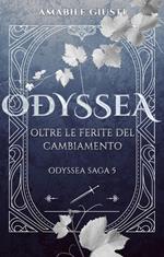 Oltre le ferite del cambiamento. Odyssea. Vol. 5