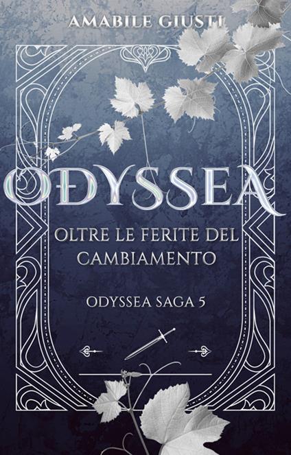 Oltre le ferite del cambiamento. Odyssea. Vol. 5 - Amabile Giusti - ebook
