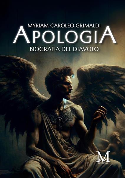 Apologia. Biografia del diavolo - Myriam Caroleo Grimaldi - copertina