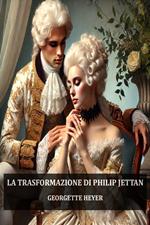 La trasformazione di Philip Jettan