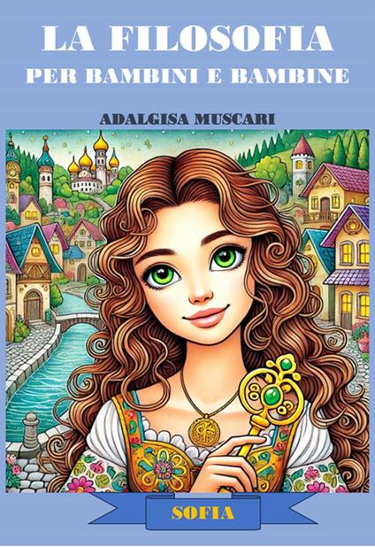 La filosofia per bambini e bambine - Adalgisa Muscari - ebook