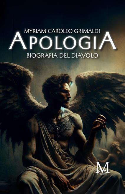 Apologia. Biografia del diavolo - Myriam Caroleo Grimaldi - ebook