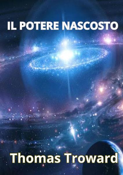 Il potere nascosto - Thomas Troward - copertina