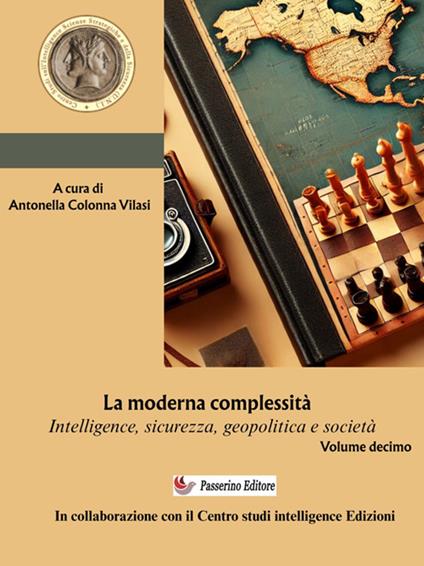 La Intelligence Studies. Scritti di Intelligence. Intelligence, sicurezza, geopolitica e società. Vol. 10 - Antonella Colonna Vilasi - ebook