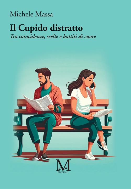 Il Cupido distratto. Tra coincidenze, scelte e battiti di cuore - Michele Massa - ebook
