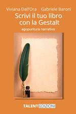 Scrivi il tuo libro con la Gestalt. Agopuntura narrativa