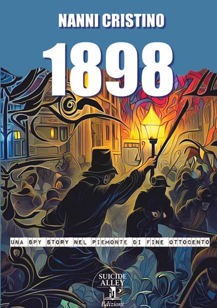 1898. Una spy-story nel Piemonte di fine Ottocento - Nanni Cristino - copertina