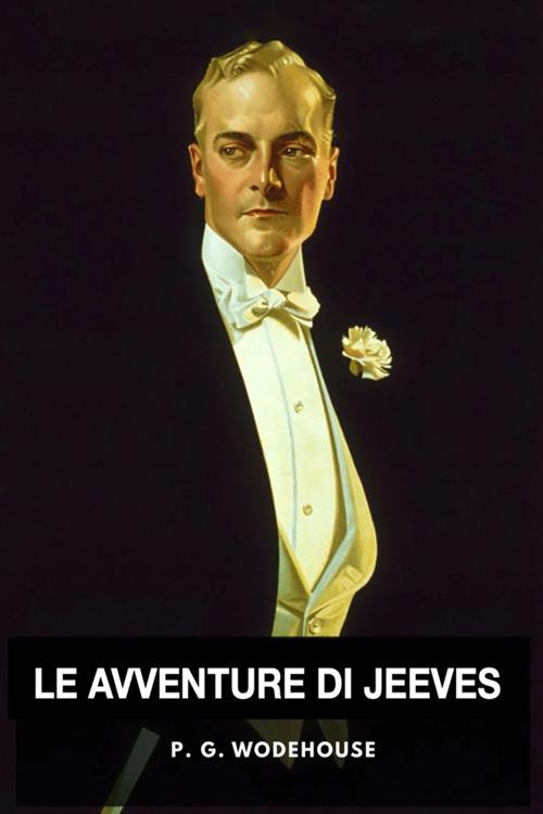 Le avventure di Jeeves - Pelham G. Wodehouse,Horatio Valentae - ebook