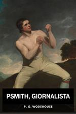 Psmith giornalista