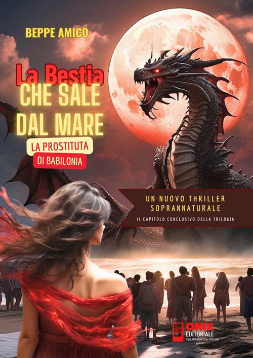 La prostituta di Babilonia. La bestia che sale dal mare - Beppe Amico - ebook
