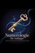 Numerologia per principianti. Impara a leggere la tua vita come un libro aperto!