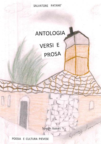 Antologia versi e prosa. Poesia e cultura Pievese - Salvatore Patanè - copertina