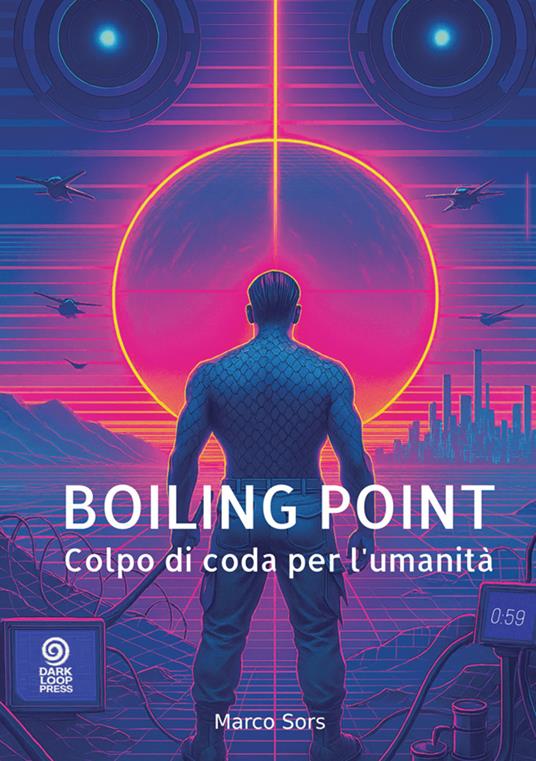 Boiling point. Colpo di coda per l'umanità - Marco Sors - copertina