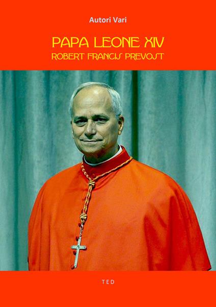 Papa Leone XIV. Robert Francis Prevost - Autori vari - ebook