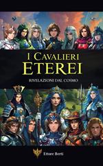 I cavalieri eterei. Rivelazioni dal cosmo