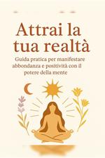 Attrai la tua realtà