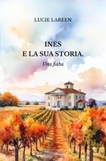Ines e la sua storia. Una fiaba