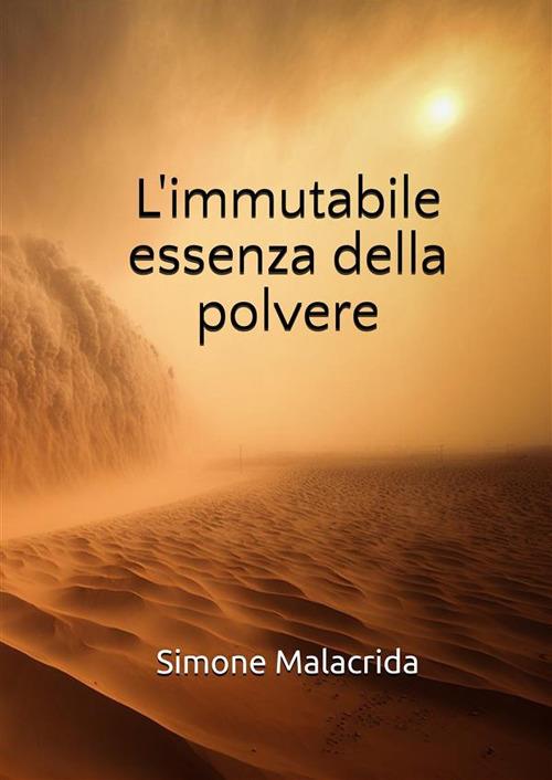 L' immutabile essenza della polvere - Simone Malacrida - ebook