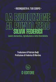La rivoluzione al punto zero. Lavoro domestico, riproduzione e lotta femminista