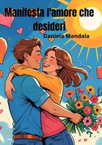 Manifesta l'amore che desideri