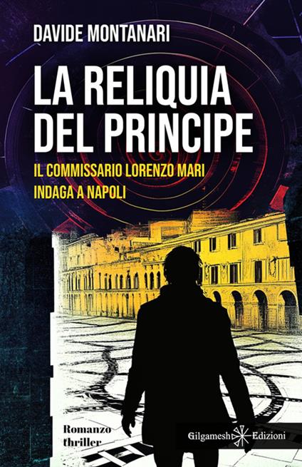 La reliquia del principe. Il commissario Lorenzo Mari indaga a Napoli - Davide Montanari - ebook