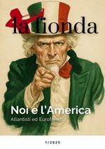 fionda (2025). Vol. 1: Noi e l'America. Atlantisti ed eurofanatici