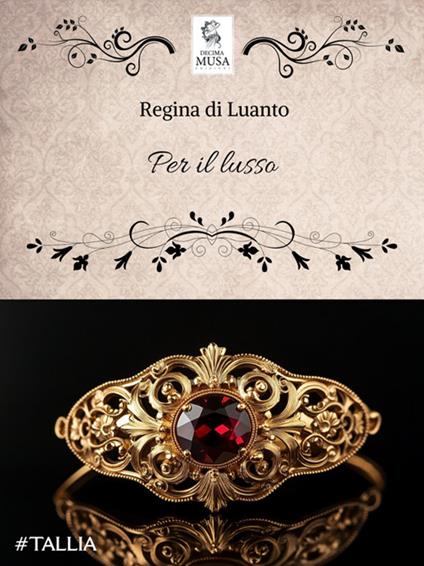 Per il lusso - Regina di Luanto - ebook