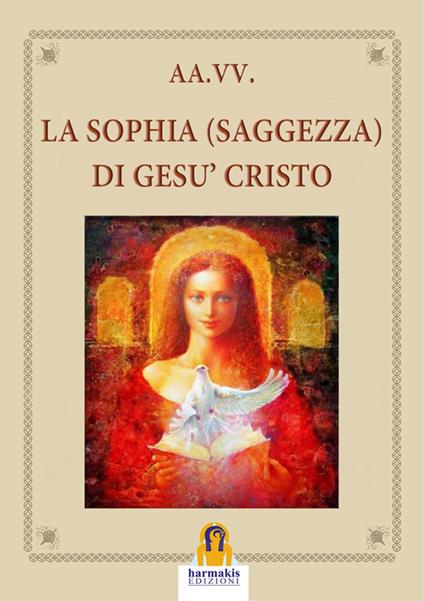 La Sophia (Saggezza) di Gesù Cristo - AA.VV. - ebook