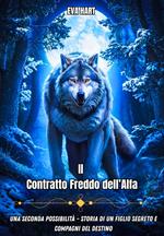 Il contratto freddo dell'Alfa. Una seconda possibilità-Storia di un figlio segreto e compagni del destino