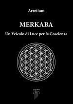 Merkaba. Un veicolo di luce per la coscienza