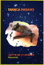Lacrime per un pipistrello