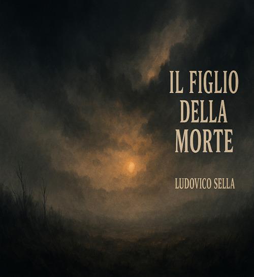 Il figlio della morte - Ludovico Sella - ebook