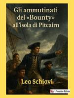 Gli ammutinati del «Bounty» all'isola di Pitcairn