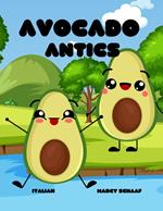 Avocado Antics (Italian / English)