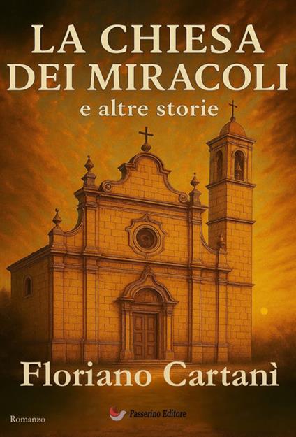 La chiesa dei miracoli e altre storie - Floriano Cartani - copertina