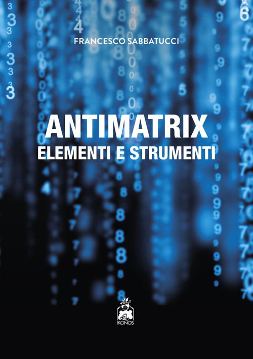Antimatrix. Elementi e strumenti - Francesco Sabbatucci - ebook