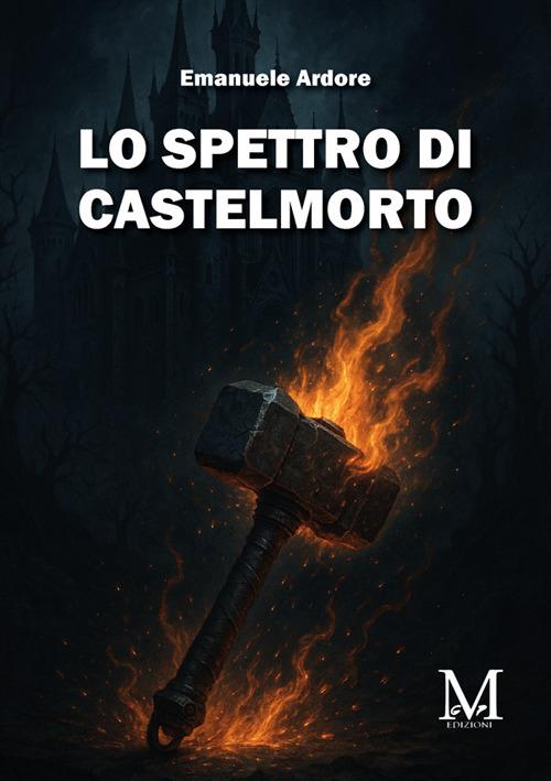 Lo spettro di Castelmorto - Emanuele Ardore - ebook